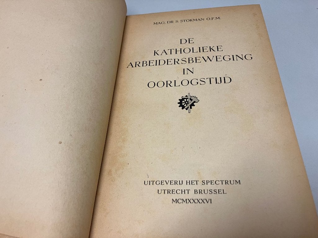 De Katholieke arbeidersbeweging in oorlogstijd, Gelezen, Mag. Dr. S. Stokman O.F.M., Ophalen of Verzenden, Voor 1940