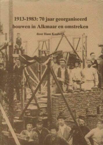 Hans Koolwijk - 1913-1983: 70 jaar georganiseerd bouwen in, Ophalen of Verzenden, Gelezen