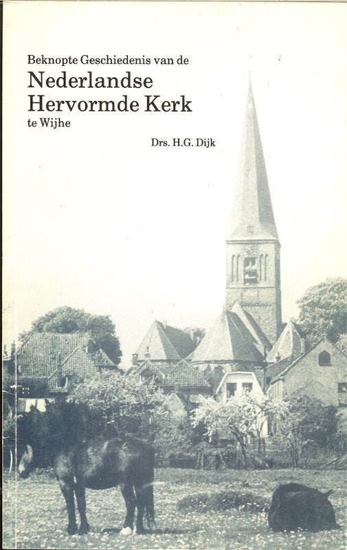 Drs. H.G.Dijk - WIJHE Nederlandse hervormde kerk. Beknopte, Ophalen of Verzenden, Zo goed als nieuw