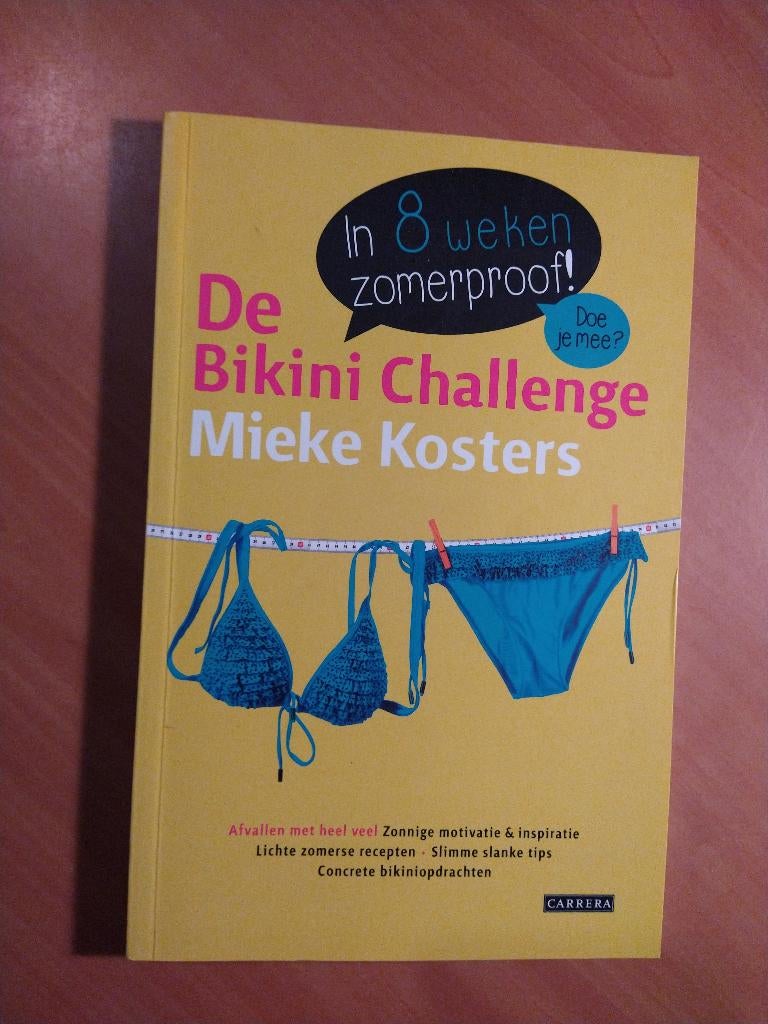 Kosters, Mieke De Bikini Challenge. In 8 weken zomerproof!, Ophalen of Verzenden, Zo goed als nieuw, Overige onderwerpen