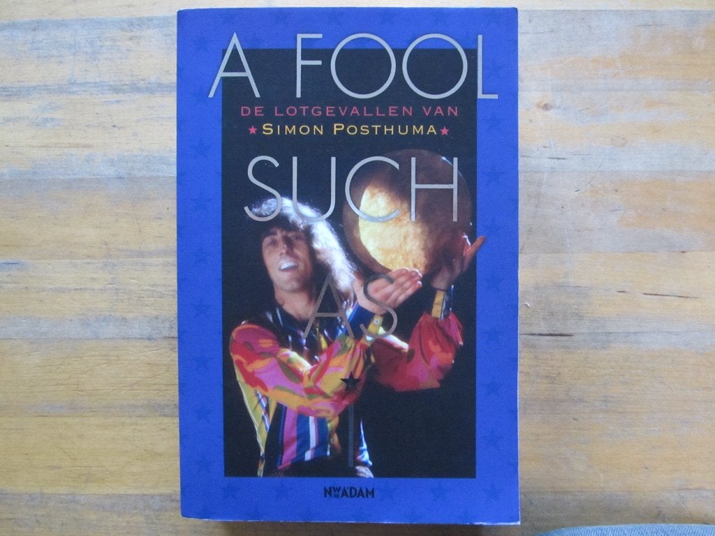 A fool such as I Lotgevallen Simon Posthuma (vader Douwe Bob, Ophalen of Verzenden, Gelezen, Artiest