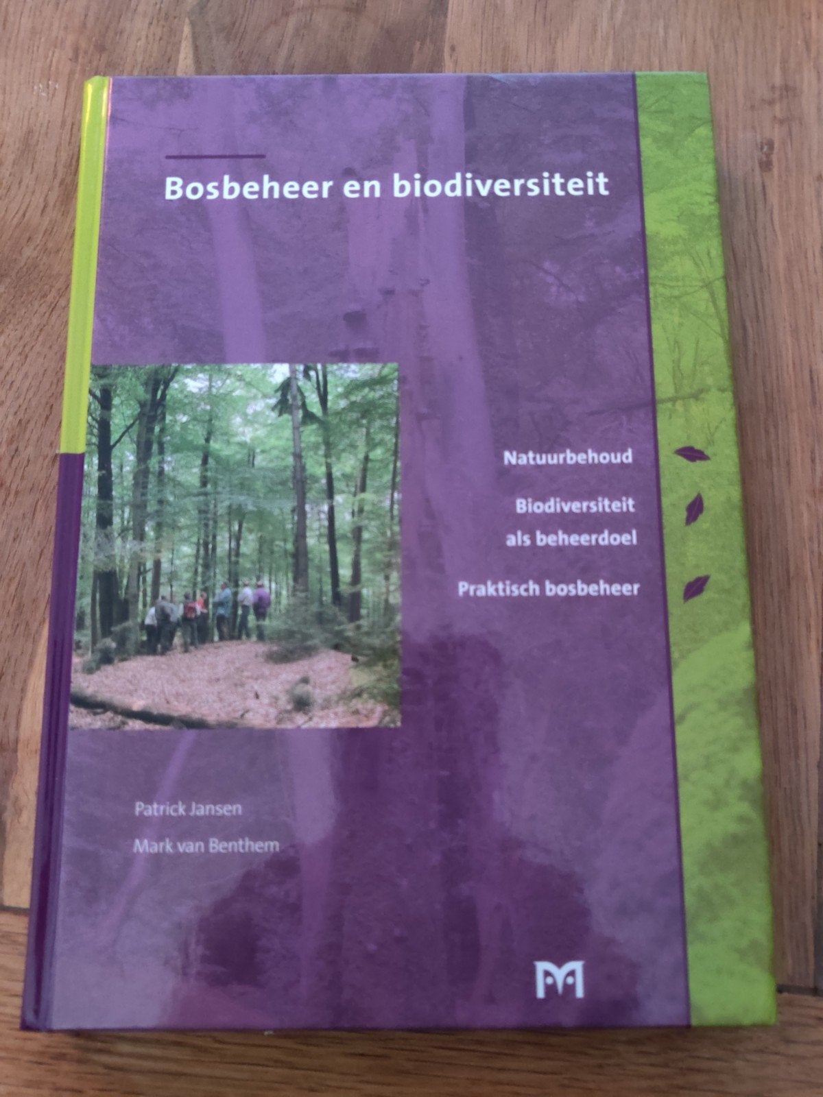 Bosbeheer en biodiversiteit - Praktisch handboek, Boeken, Ophalen of Verzenden, Zo goed als nieuw, Natuur algemeen, Patrick Jansen, Mark van Benthem