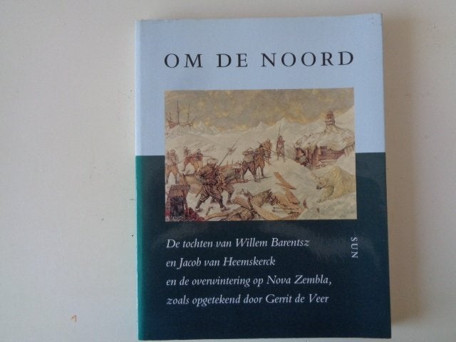 18415-10-2: Om de Noord, Willem Barentz, Jacob Heemskerck.1D, Ophalen of Verzenden, Zo goed als nieuw