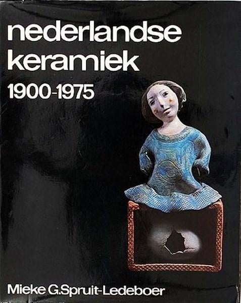 Spruit-Ledeboer - Nederlandse keramiek 1900-1975, Ophalen, Gelezen, Overige onderwerpen