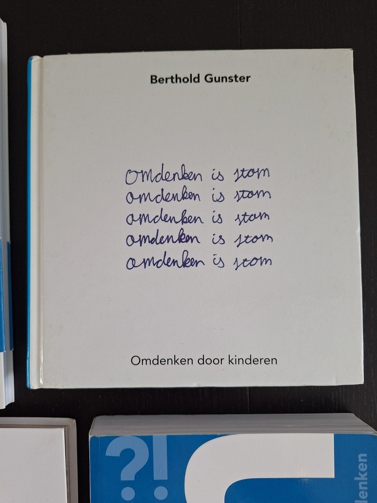 Omdenken is stom, omdenken door kinderen - Berthold Gunster, Ophalen of Verzenden, Zo goed als nieuw, Berthold Gunster