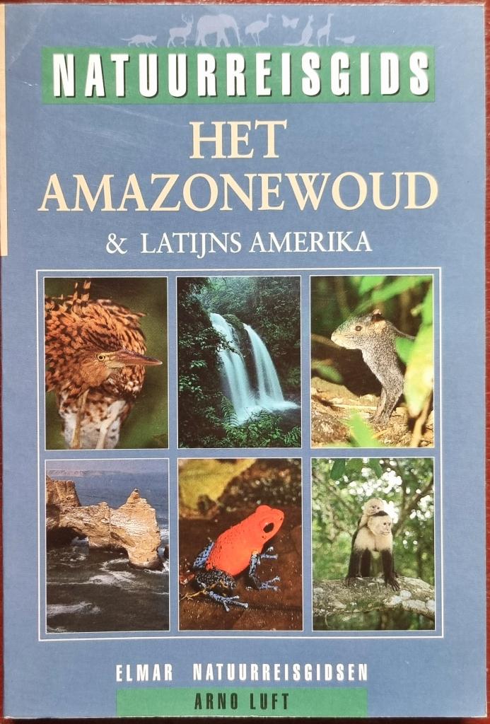 Natuurreisgids Het Amazonewoud & Latijns Amerika - IGST, Boeken, Arno Luft, Ophalen of Verzenden, Zuid-Amerika, Reisgids of -boek