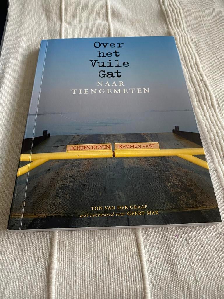 Over het Vuile Gat naar Tiengemeten - Ton van der Graaf, Ophalen of Verzenden, Zo goed als nieuw, Zuid-Holland