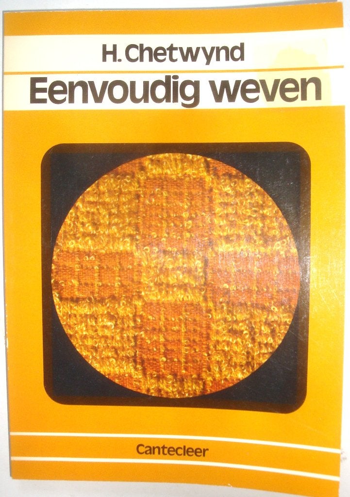 H. Chetwynd Eenvoudig weven Cantecleer Vrije Tijd Paperback, Boeken, H. Chetwynd, Ophalen of Verzenden, Zo goed als nieuw, Overige onderwerpen