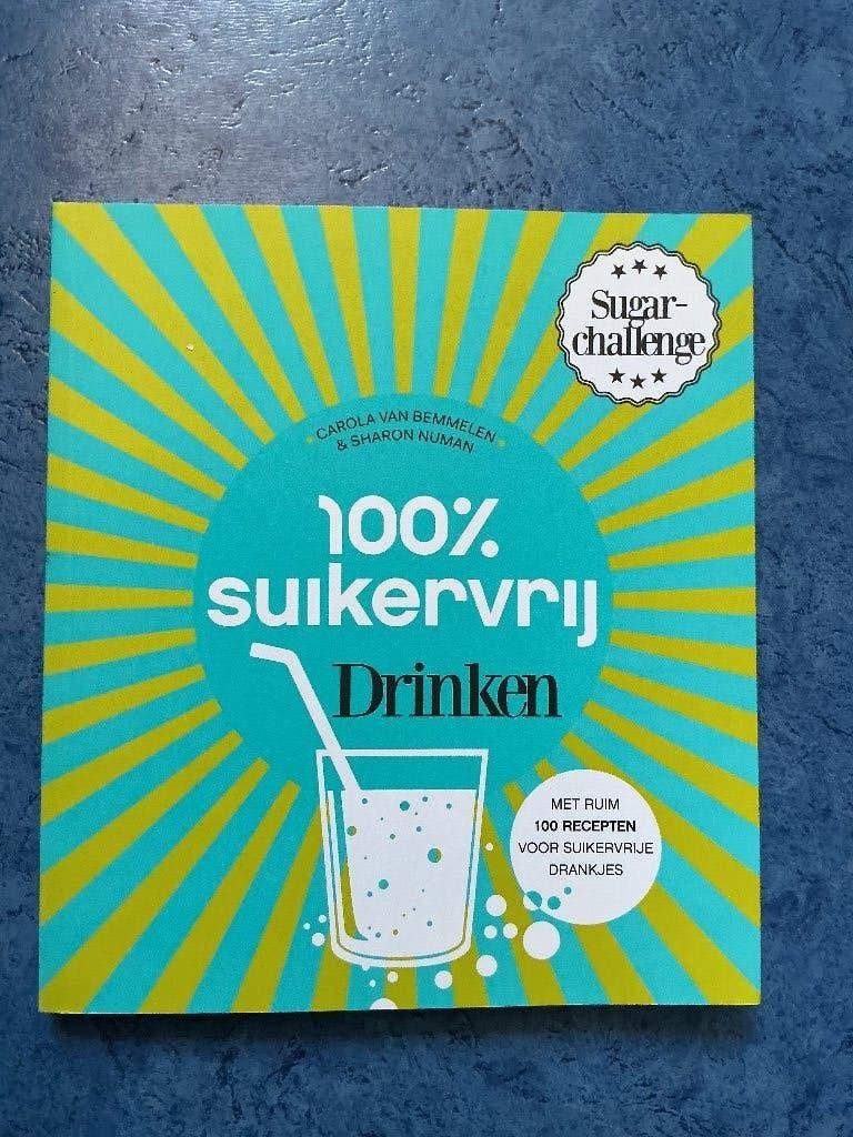 100% suikervrij Drinken, Boeken, Dieet en Voeding, Verzenden, Zo goed als nieuw, Carola van Bemmelen