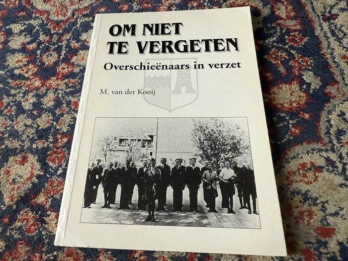 Om niet te vergeten. Overschieënaars in Verzet., Boeken, Tweede Wereldoorlog, M. van der Kooij., Ophalen of Verzenden, Zo goed als nieuw