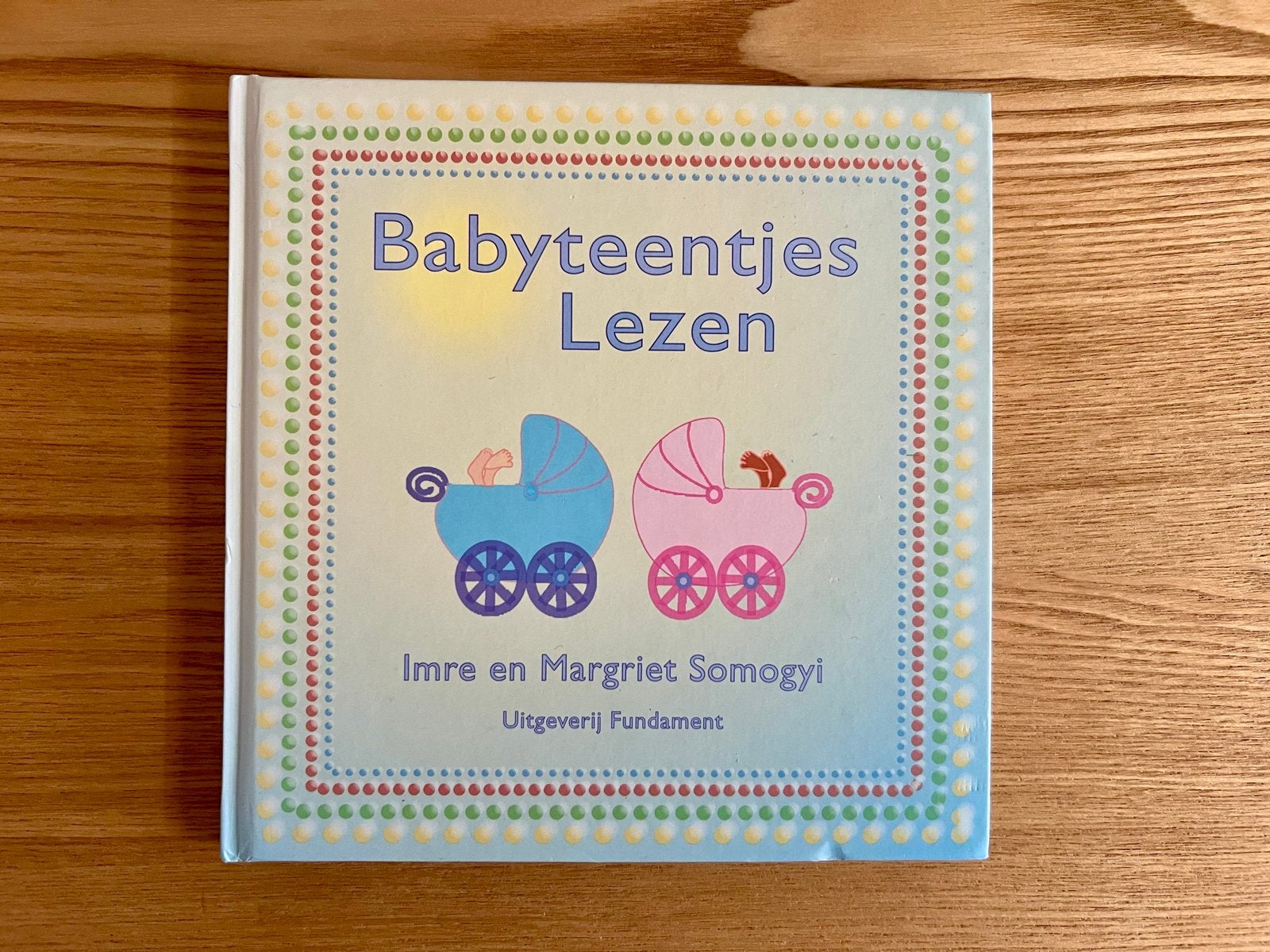 Imre en Margriet Somogyi , Babyteentjes Lezen, Ophalen of Verzenden, Zo goed als nieuw, Opvoeding tot 6 jaar