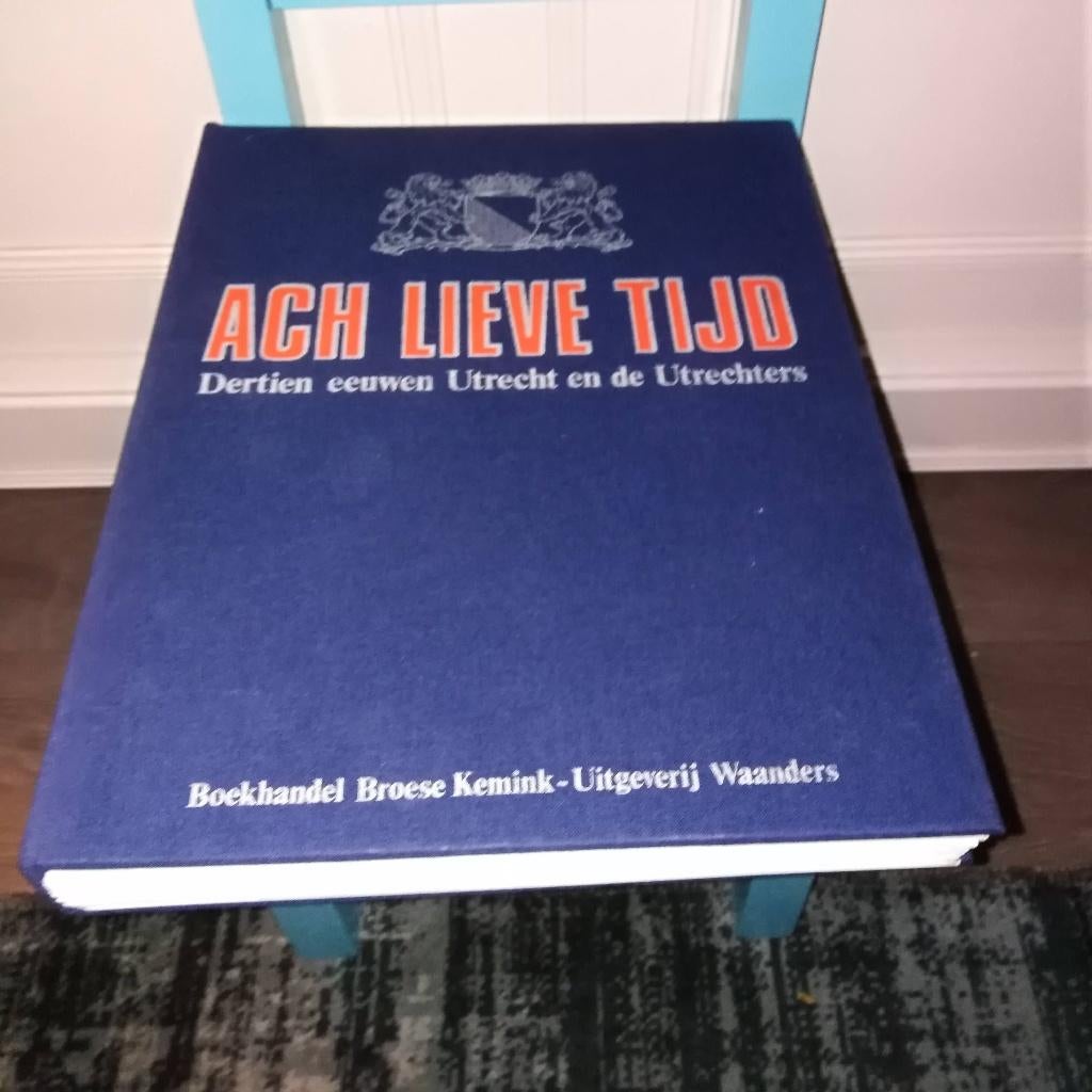 Ach Lieve Tijd. Dertien eeuwen Utrecht en de Utrechters, Boeken, Ophalen of Verzenden, Gelezen
