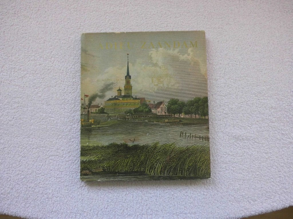 Adieu Zaandam 1811-1973 - Wim Klinkenberg, Ophalen of Verzenden, Wim Klinkenberg, 20e eeuw of later, Gelezen