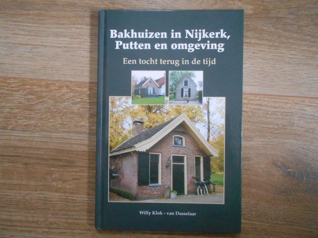 Willy Klok- van Dasselaar Bakhuizen in Nijkerk, Putten en, Boeken, Geschiedenis | Stad en Regio, Ophalen of Verzenden, Zo goed als nieuw