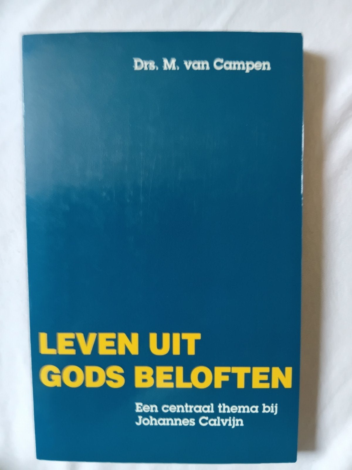 Leven uit Gods Beloften - M. van Campen (Calvijn), Boeken, Ophalen of Verzenden, Gelezen, Drs. M. van Campen, Christendom | Protestants
