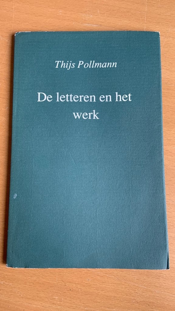 De letteren en het werk - Thijs Pollmann, Ophalen of Verzenden, Zo goed als nieuw