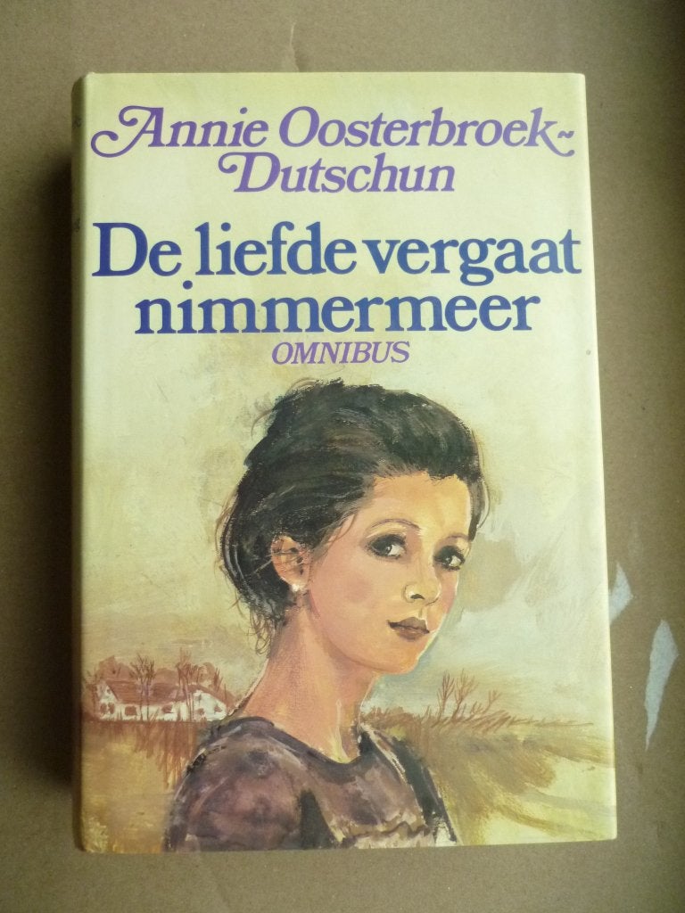 De liefde vergaat nimmermeer - Annie Oosterbroek - Dutschun, Ophalen of Verzenden, Zo goed als nieuw