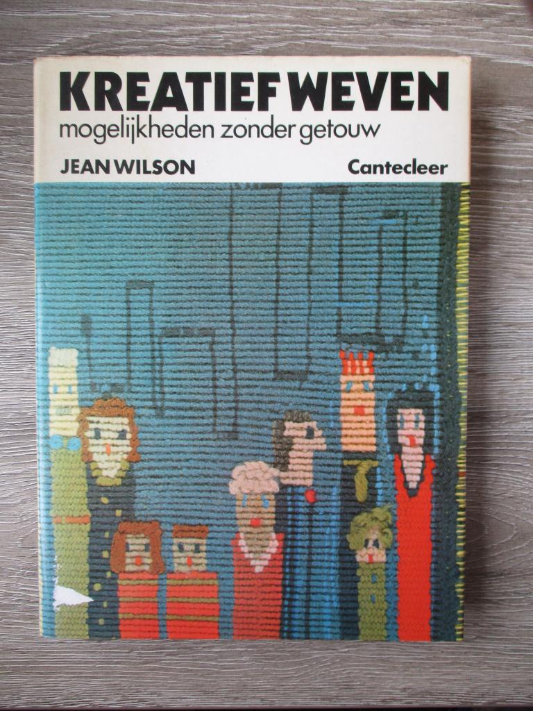 Kreatief weven mogelijkheden zonder getouw - Jean Wilson, Ophalen of Verzenden, Gelezen, Overige onderwerpen
