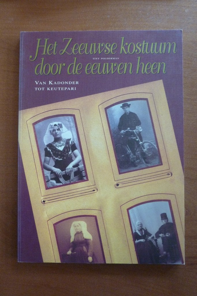 Het Zeeuwse kostuum door de eeuwen heen - Tiny Polderman, Ophalen of Verzenden, Zo goed als nieuw