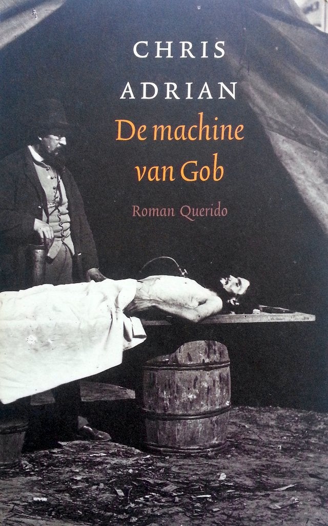 Chris Adrian - De machine van Gob (Ex.1), Ophalen of Verzenden, Zo goed als nieuw, Amerika