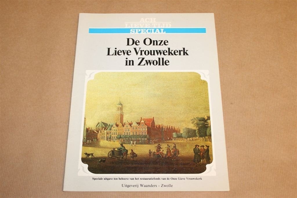 De Onze Lieve Vrouwekerk in Zwolle — Restauratie-Uitgave, Boeken, Geschiedenis | Stad en Regio, Ophalen of Verzenden, Gelezen