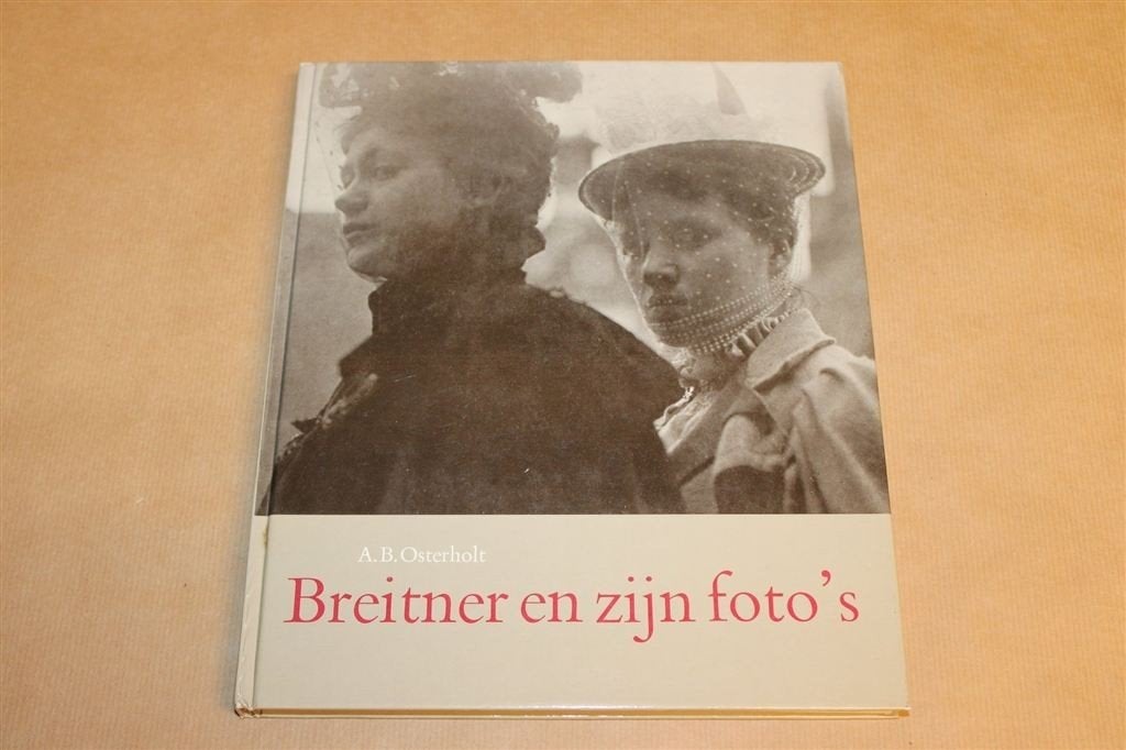 Breitner en zijn Fotos — Amsterdamse Stadsfotografie, Boeken, Ophalen of Verzenden, Gelezen, Fotografen