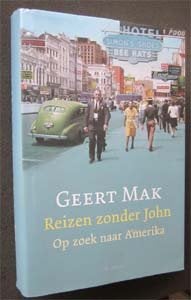 Geert Mak : Reizen zonder John, Ophalen of Verzenden, Zo goed als nieuw, Europa