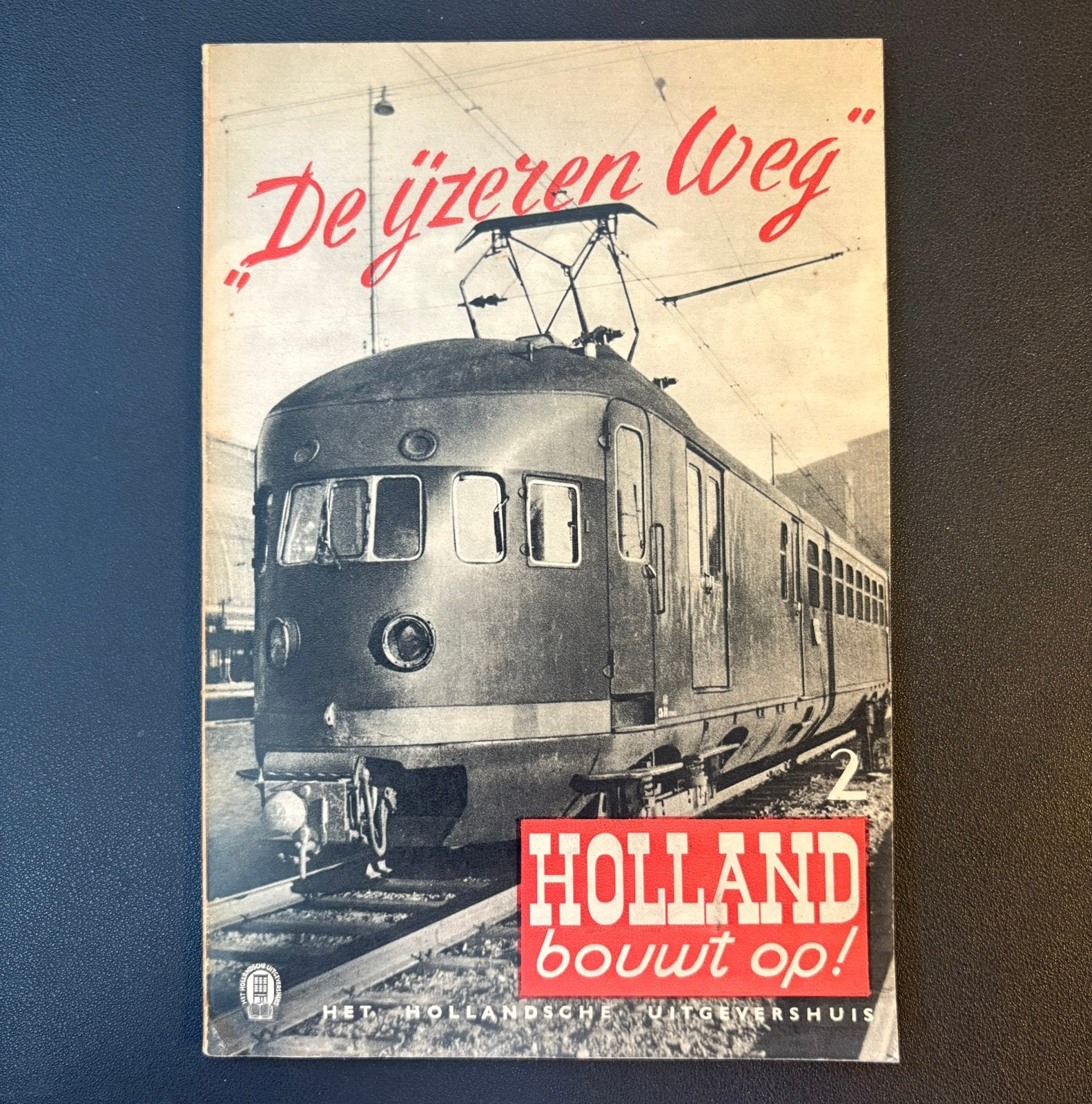De ijzeren weg - Holland bouwt op (1947), Ophalen of Verzenden, Zo goed als nieuw, Trein, Boek of Tijdschrift