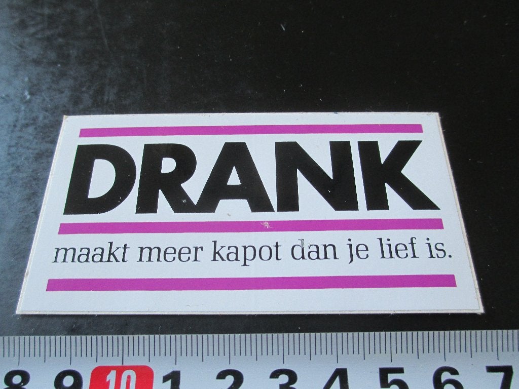 sticker DRANK maakt meer kapot dan je lief is *, Verzamelen, Stickers, Ophalen, Zo goed als nieuw