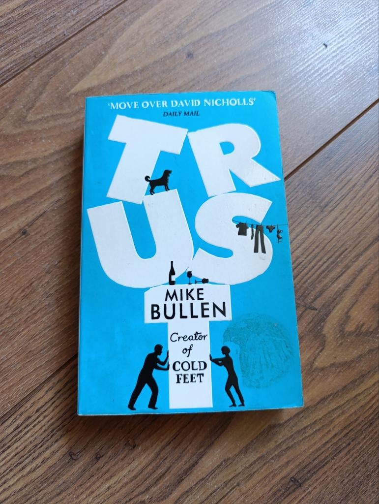 Trust - Mike Bullen (Creator of Cold Feet), Boeken, Romans, Gelezen, Europa overig, Ophalen of Verzenden