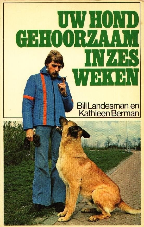 Uw hond gehoorzaam in zes weken - Bil Landesman Kath Berman, Gelezen, Verzenden, Honden, Bill Landesman en Kathleen Berman