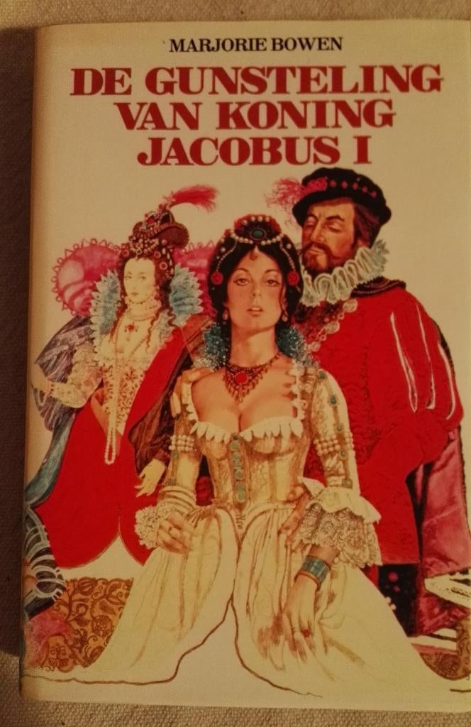 Marjorie Bowen *** De gunsteling van koning Jacobus I, Ophalen of Verzenden, Zo goed als nieuw, Marjorie Bowen, Europa overig