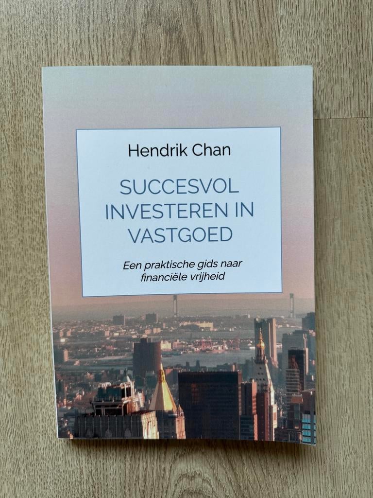 Succesvol Investeren in Vastgoed - Hendrik Chan, Boeken, Ophalen of Verzenden, Zo goed als nieuw, Geld en Beleggen