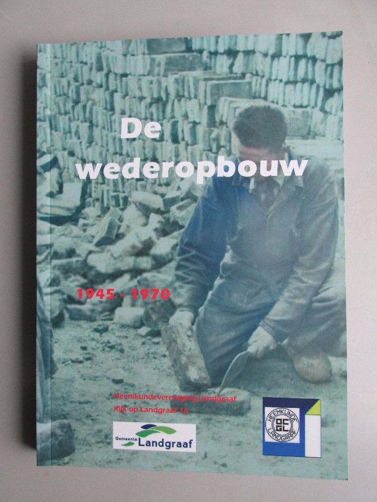 Landgraaf na de oorlog: De Wederopbouw 1945 – 1970., Ophalen of Verzenden, Tweede Wereldoorlog, Gelezen, Overige onderwerpen
