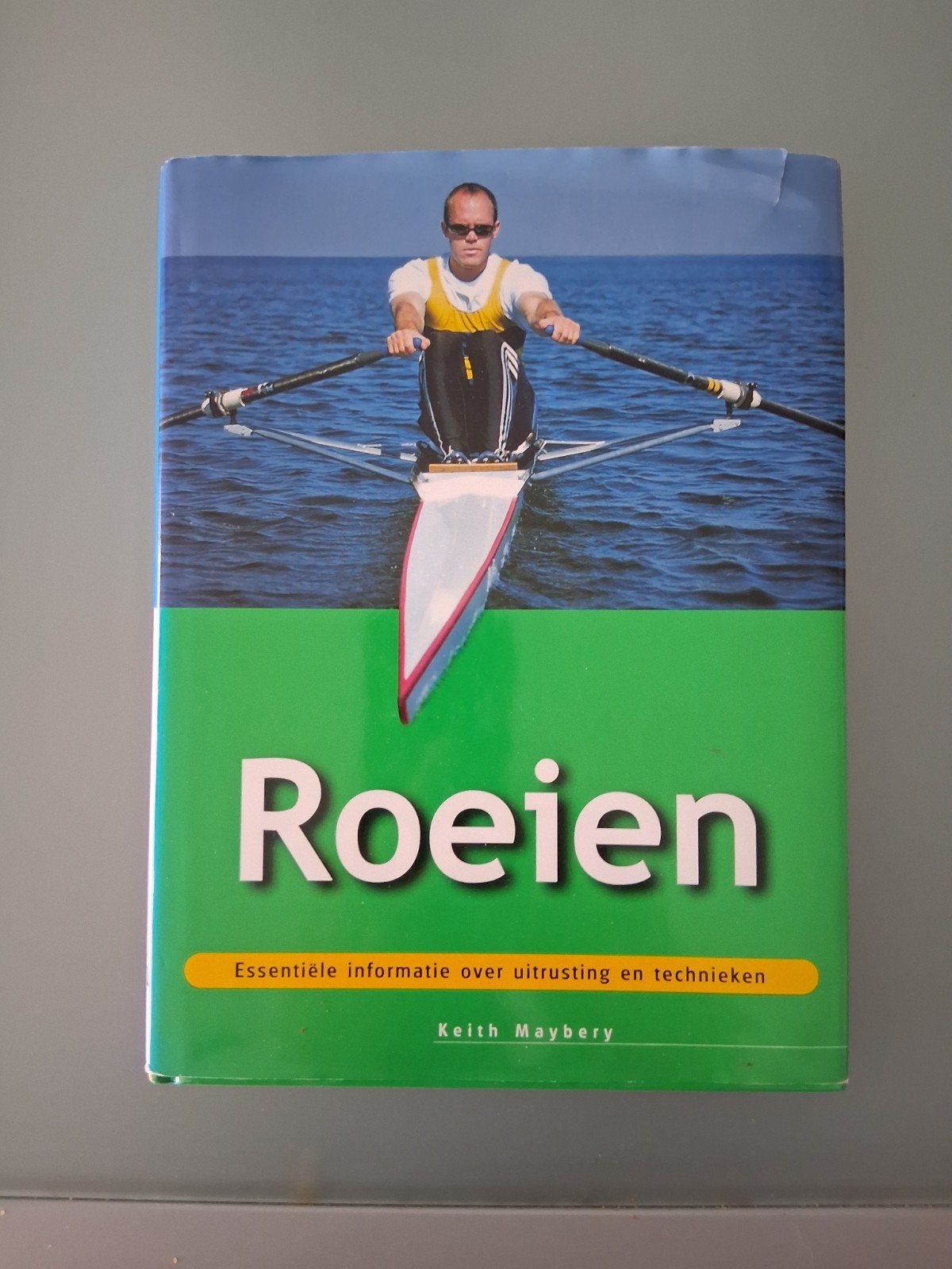 Roeien: Essentiële informatie over uitrusting en technieken, Ophalen, Zo goed als nieuw, Keith Maybery, Watersport en Hengelsport