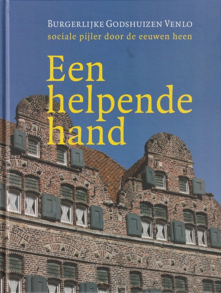 Een helpende hand; Burgerlijke Godshuizen Venlo, Ophalen of Verzenden, Zo goed als nieuw