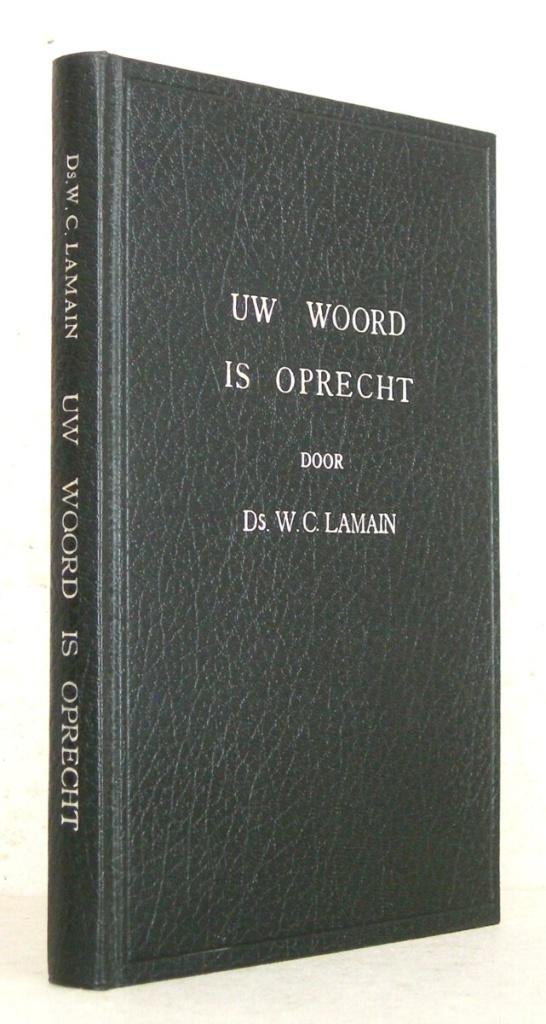 Ds. W.C. Lamain: Uw woord is oprecht., Boeken, Gelezen, Ds. W.C. Lamain, Christendom | Protestants, Ophalen of Verzenden