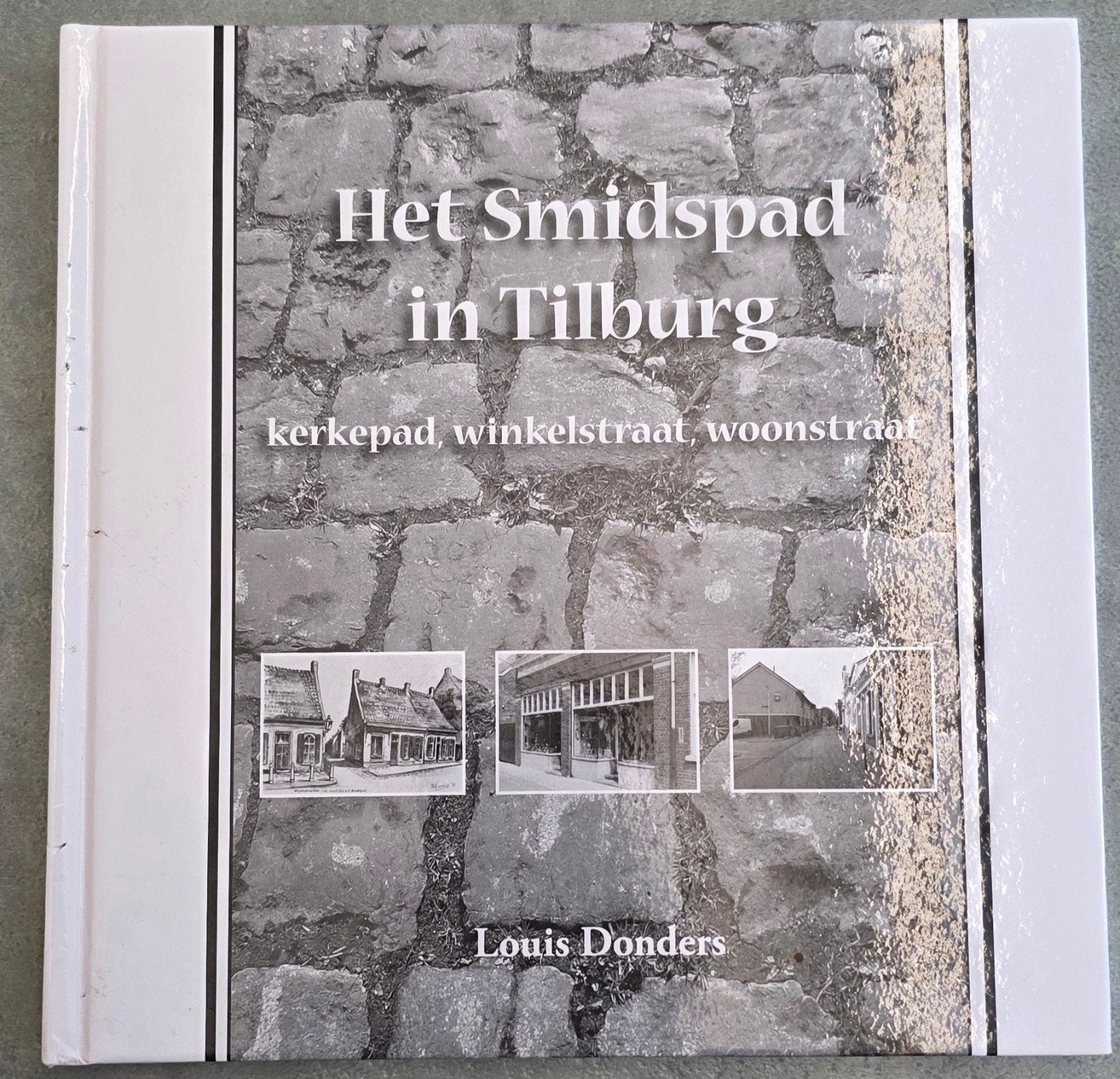 Louis Donders - Het Smidspad in Tilburg, Ophalen of Verzenden, Zo goed als nieuw, Louis Donders