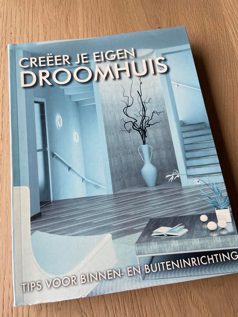 Creëer je eigen droomhuis: Tips voor binnen- en buiteninrich, Ophalen of Verzenden, Gelezen