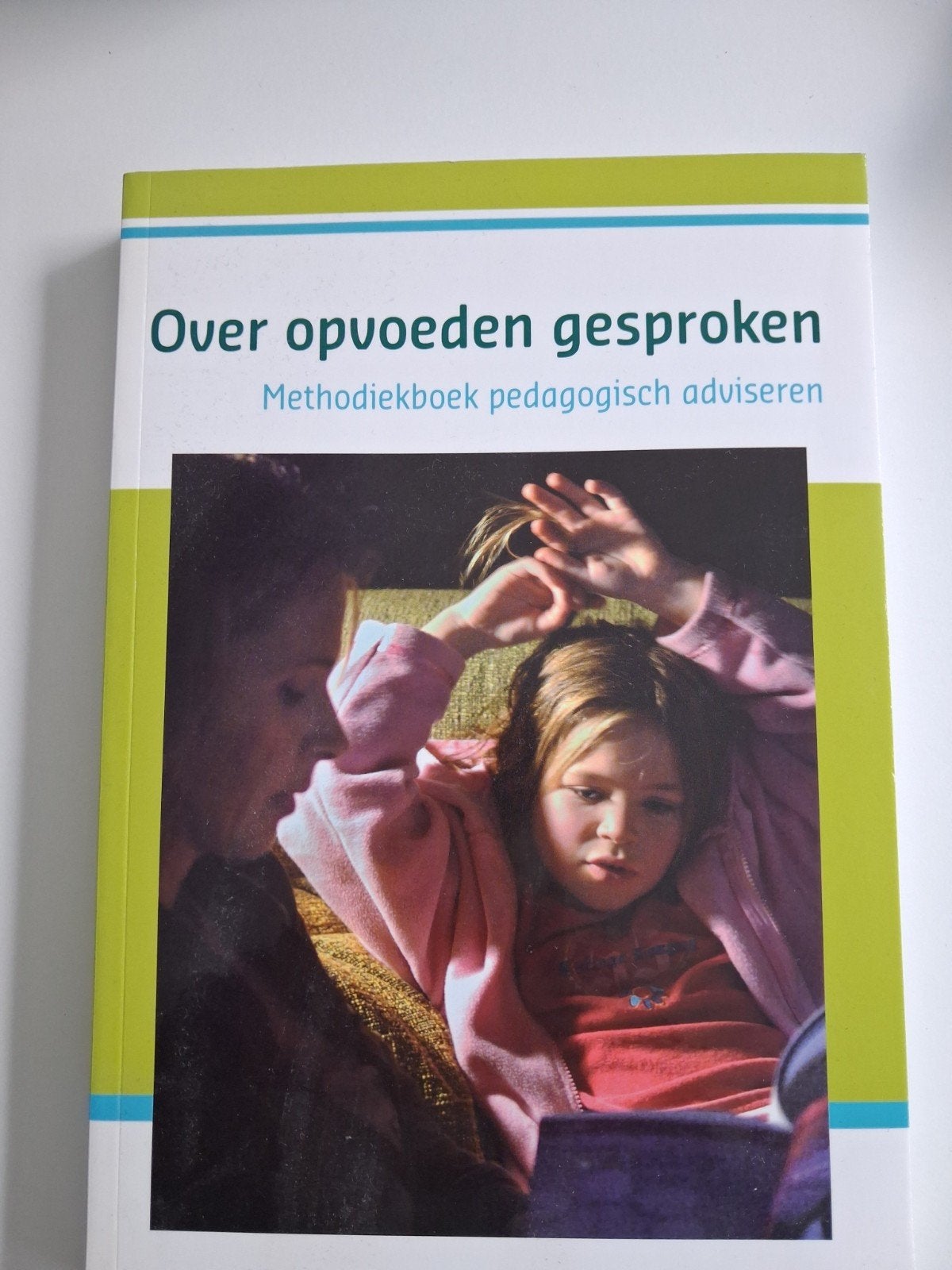 Over opvoeden gesproken - Methodiekboek pedagogisch, Boeken, Ophalen of Verzenden, Zo goed als nieuw, Opvoeding tot 6 jaar, Geraldien Blokland