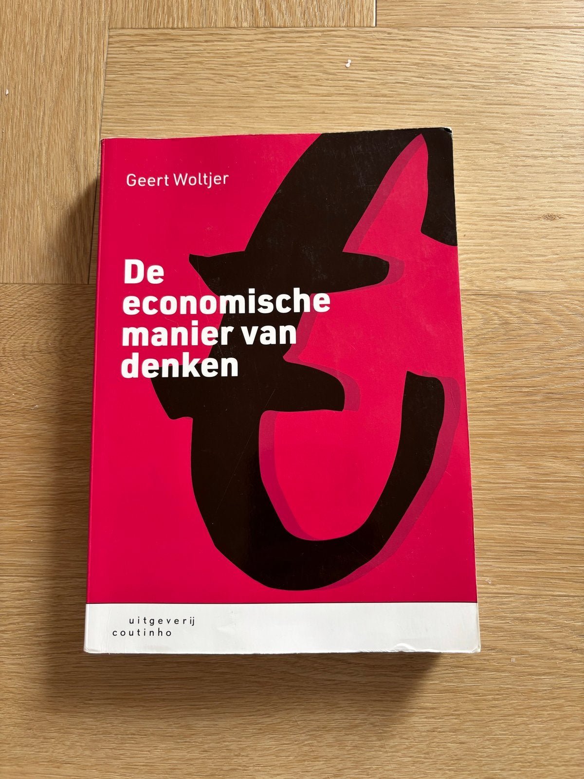 Geert Woltjer - De economische manier van denken, Ophalen of Verzenden, Zo goed als nieuw, Geert Woltjer, Economie en Marketing