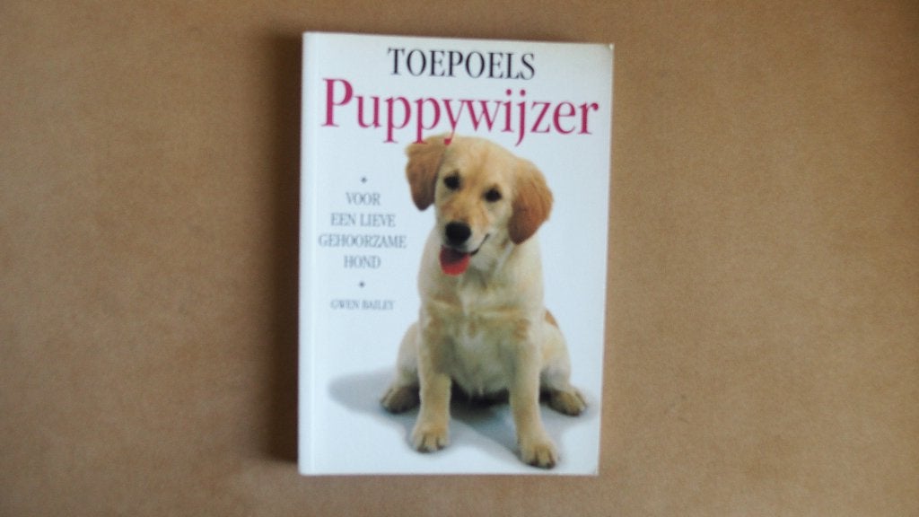 Puppy wijzer - Toepoels - Hond, Ophalen of Verzenden, Zo goed als nieuw, Honden, Gwen Bailey