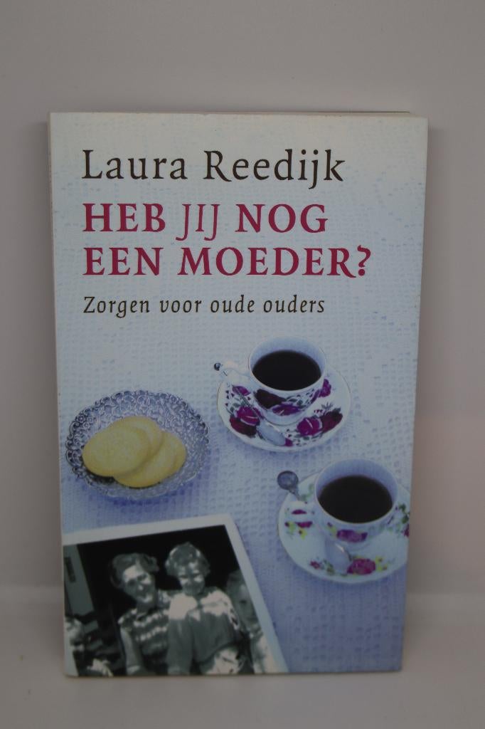 Heb jij nog een moeder? - Laura Reedijk, Ophalen of Verzenden, Gelezen