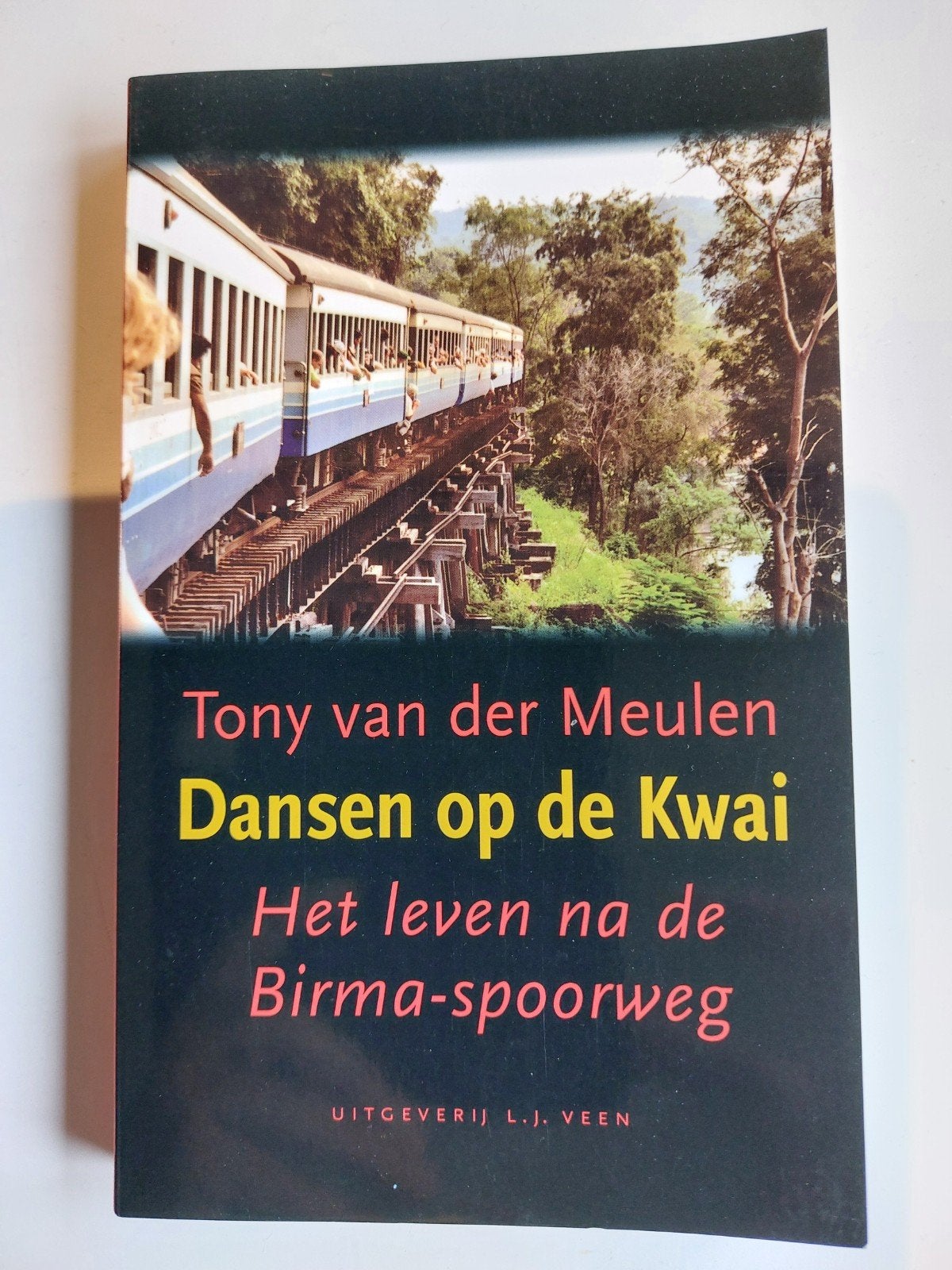 Dansen op de Kwai: Het leven na de Birma-spoorweg, Boeken, Tweede Wereldoorlog, Tony van der Meulen, Ophalen of Verzenden, Zo goed als nieuw