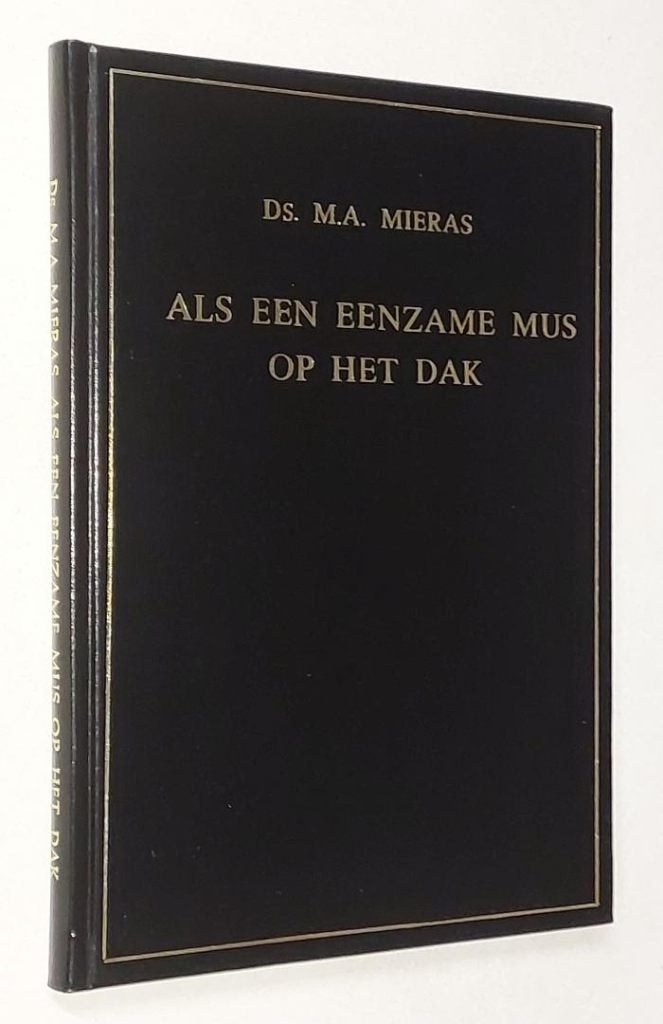 Ds. M.A. Mieras: Als een eenzame mus op het dak., Gelezen, Christendom | Protestants, Ophalen of Verzenden, Ds. M.A. Mieras