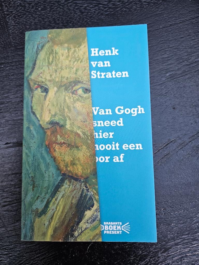 Henk van Straten - Van Gogh sneed hier nooit een oor af, Ophalen of Verzenden, Zo goed als nieuw