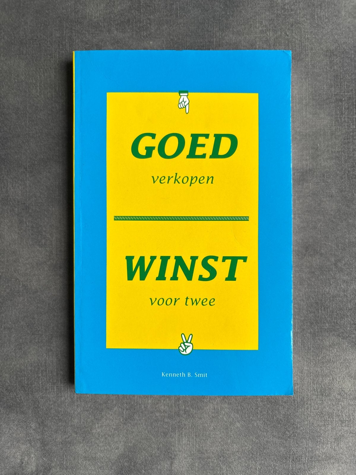 Goed verkopen winst voor twee - Kenneth B. Smit, Ophalen of Verzenden, Gelezen