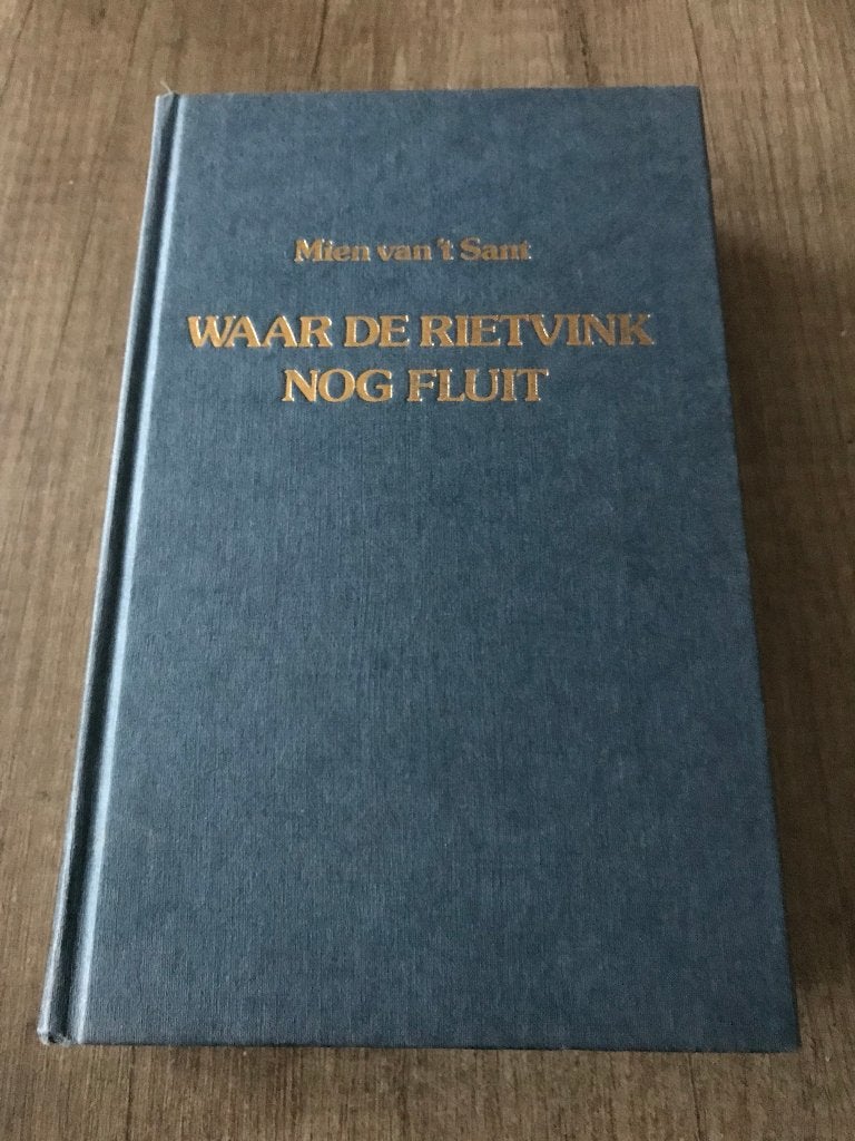 Mien van 't Sant - Waar de rietvink nog fluit, Gelezen, Ophalen of Verzenden, Nederland, Mien van 't Sant