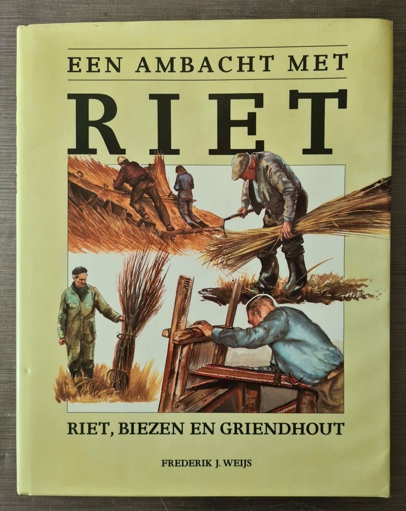 Een Ambacht met Riet - Frederik J. Weijs, 20e eeuw of later, Zo goed als nieuw, Frederik J. Weijs, Ophalen of Verzenden