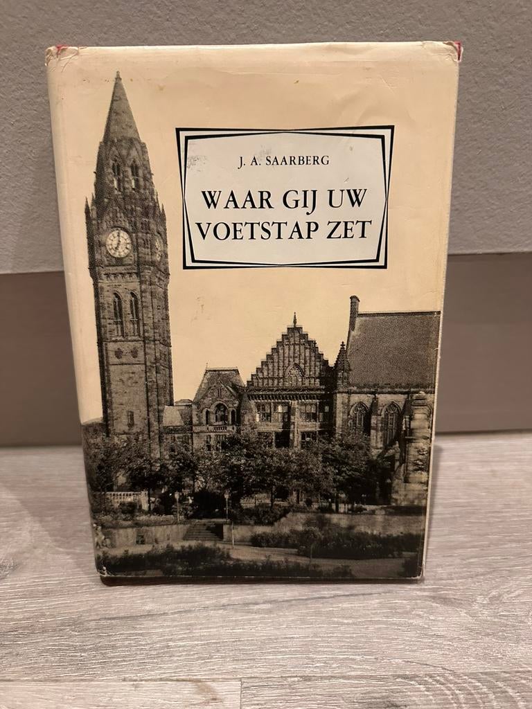 Waar gij uw voetstap zet - J.A. Saarberg, Ophalen of Verzenden, Gelezen